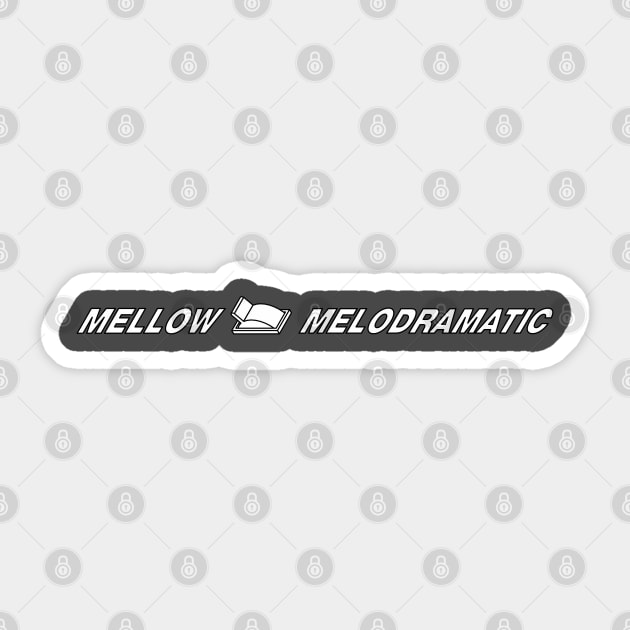 Two Settings: Mellow or Melodramatic Sticker by goatboyjr